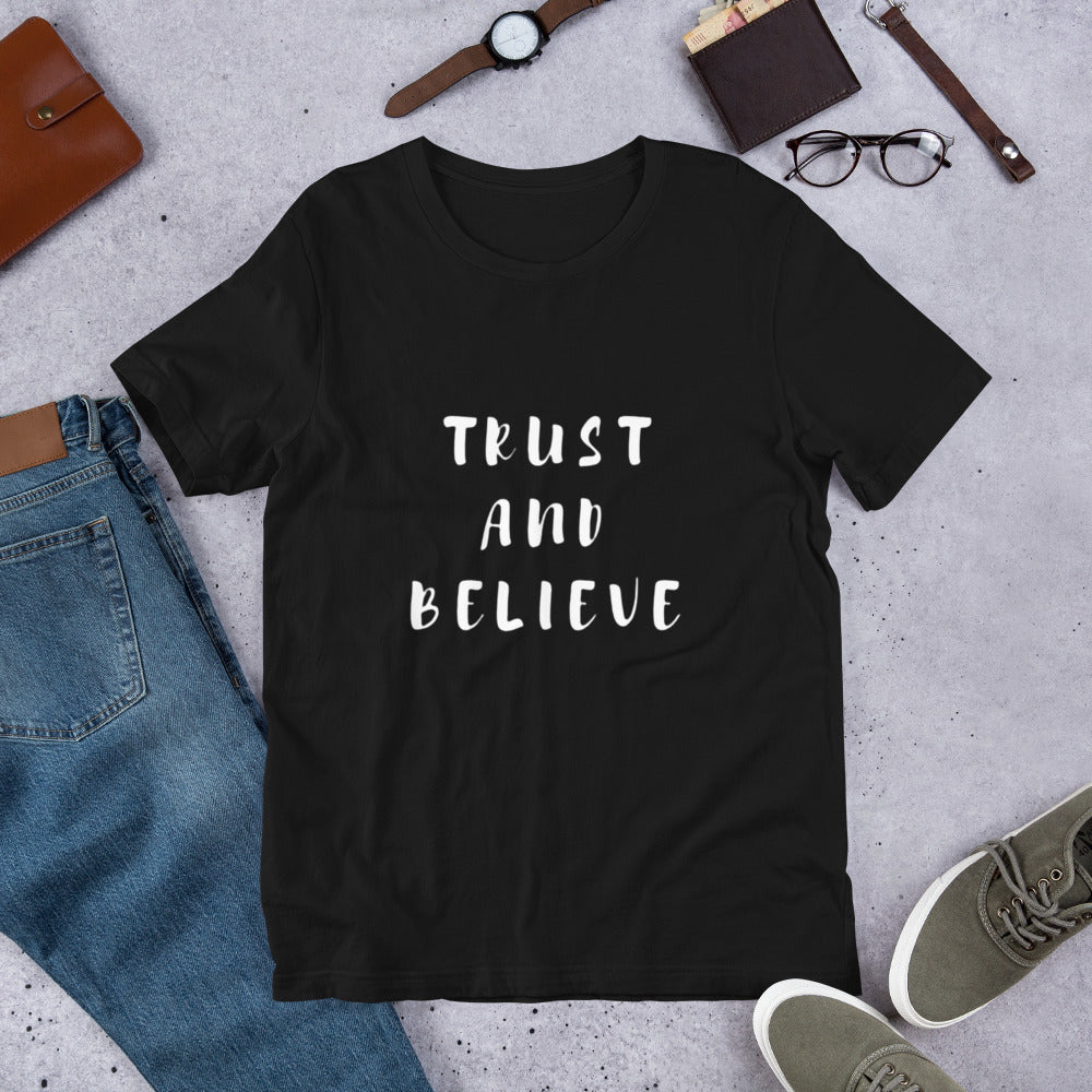 Trust and Believe Short-sleeve unisex t-shirt