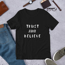 Load image into Gallery viewer, Trust and Believe Short-sleeve unisex t-shirt
