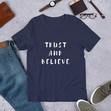 Load image into Gallery viewer, Trust and Believe Short-sleeve unisex t-shirt
