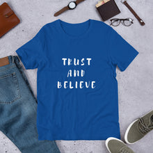 Load image into Gallery viewer, Trust and Believe Short-sleeve unisex t-shirt
